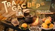 Phê Ta ra mắt “Gác Bếp” - trải nghiệm nướng trà độc nhất giữa lòng phố thị 