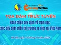 Tọa đàm trực tuyến 'Hoàn thiện quy định về trạm sạc, thúc đẩy phát triển thị trường xe điện tại Việt Nam'