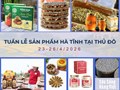 Tuần lễ sản phẩm Hà Tĩnh tại Hà Nội diễn ra từ ngày 23-26/4/2026