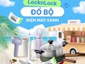 LocknLock: Ưu đãi đến 50%++ toàn ngành hàng tại Điện Máy Xanh