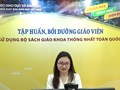 NHÀ XUẤT BẢN GIÁO DỤC VIỆT NAM TỔ CHỨC TẬP HUẤN, BỒI DƯỠNG SỬ DỤNG BỘ SÁCH GIÁO KHOA THỐNG NHẤT