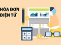 Hóa đơn điện tử và những thay đổi doanh nghiệp cần lưu ý