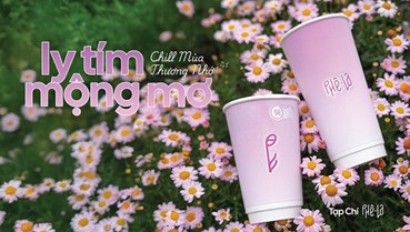 Ly tím mộng mơ – Phê La và mùa chill thương nhớ