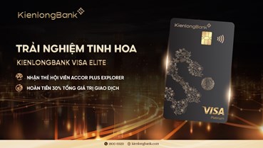  “Trải nghiệm tinh hoa” – cùng Thẻ KienlongBank Visa Elite