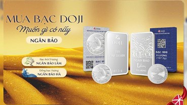 Lợi thế của DOJI khi tham gia vào thị trường bạc đang rất hấp dẫn nhà đầu tư