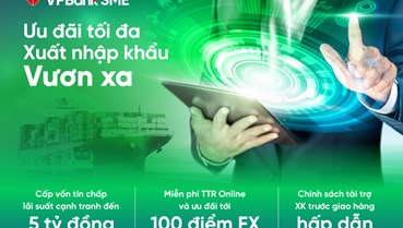 VPBank hậu thuẫn cho các doanh nghiệp xuất nhập khẩu