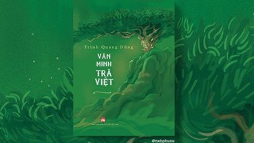 Văn minh trà Việt trải qua hơn năm ngàn năm lịch sử