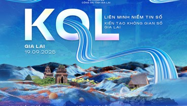Hơn 60 KOL sẽ tham gia Hội nghị “KOL Liên minh Niềm tin số – Kiến tạo không gian số Gia Lai” ngày 19/09