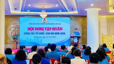 Công đoàn Nông nghiệp và Môi trường Việt Nam tổ chức hội nghị tập huấn công tác tổ chức cán bộ năm 2025