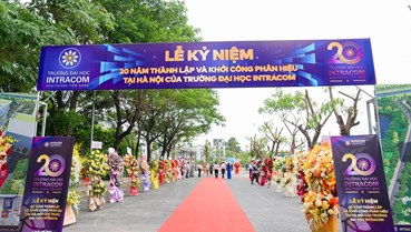 Trường Đại học Intracom kỷ niệm 20 năm thành lập và khởi công phân hiệu tại Hà Nội