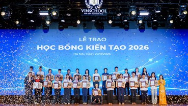 Học bổng Kiến tạo mùa 6 của Vinschool: Trao cơ hội để học sinh kiến tạo tương lai