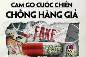 Chống hàng giả, hàng nhái: Cuộc chiến chưa hồi kết
