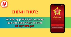 Hà Nội hỗ trợ 100% phí cấp Phiếu Lý lịch tư pháp qua VNeID