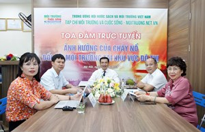 Tọa đàm trực tuyến: “Ảnh hưởng của cháy nổ đối với môi trường tại khu vực đô thị”