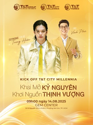 Lễ Kick off dự án T&T City Millennia: Khởi động hành trình đề “Khai mở Kỷ nguyên – Khởi nguồn Thịnh vượng”
