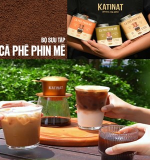 Katinat ra mắt “Phin Mê” – Hành trình mới của cà phê phin Việt