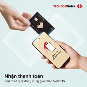 SoftPOS cùng Techcombank: dễ dàng thanh toán cùng điện thoại và ngân hàng điện tử hiện đại