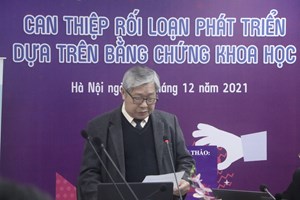 Hội thảo khoa học quốc gia: “Can thiệp rối loạn phát triển dựa trên bằng chứng khoa học”