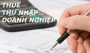 Thuế thu nhập doanh nghiệp: Giảm 30% thuế phải nộp năm 2020 