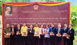 RA MẮT SÁCH SONG NGỮ "BÁC HỒ Ở THÁI LAN": DẤU ẤN LỊCH SỬ, THẮT CHẶT TÌNH HỮU NGHỊ VIỆT - THÁI