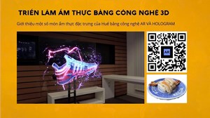 "Huế - Kinh đô ẩm thực" lần đầu tiên có Triển lãm 3D độc đáo