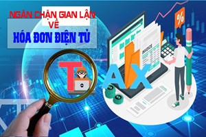 Tăng cường công tác quản lý HĐĐT, kịp thời phát hiện, ngăn chặn vi phạm pháp luật về hóa đơn