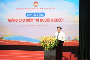 Huế phát động Tháng cao điểm “Vì người nghèo” năm 2026