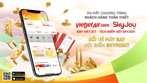 ﻿Trải nghiệm phong cách sống không giới hạn với Chương trình Khách hàng thân thiết Vietjet SkyJoy