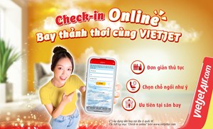 Làm thủ tục trực tuyến, bay thảnh thơi, không lo xếp hàng!