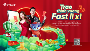 “Trao thịnh vượng, Fast lì xì” – VPBank dành 4,2 tỷ đồng tri ân khách hàng dịp tết