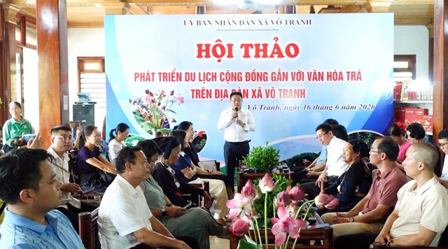 Hội thảo Ph&aacute;t triển du lịch cộng đồng gắn với văn h&oacute;a tr&agrave; V&ocirc; Tranh