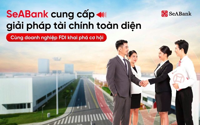 SeABank cung cấp giải ph&#225;p t&#224;i ch&#237;nh to&#224;n diện, đồng h&#224;nh c&#249;ng doanh nghiệp FDI khai ph&#225; cơ hội - Ảnh 1
