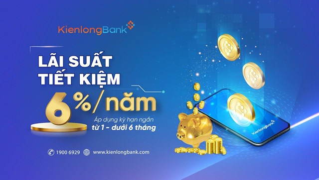 Theo sát diễn biến từ NHNN, KienlongBank điều chỉnh lãi suất ngắn hạn lên 6%