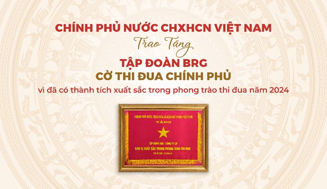 Tập đo&agrave;n BRG l&agrave; tập đo&agrave;n kinh tế duy nhất của TP. H&agrave; Nội được trao tặng Cờ Thi đua Ch&iacute;nh phủ năm 2024 &nbsp;