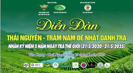 Các đơn vị phối hợp đồng tổ chức “Diễn đàn trăm năm đệ nhất danh trà”, nhân kỷ niệm năm năm ngày trà thế giới (21/5/2020 – 21/5/2025) tại không gian văn hóa chè Hảo Đạt, Tân Cương, Thái Nguyên.