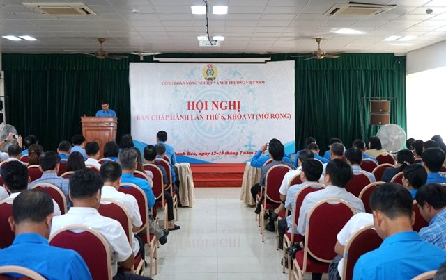 C&ocirc;ng đo&agrave;n N&ocirc;ng nghiệp v&agrave; M&ocirc;i trường Việt Nam tổ chức hội nghị Ban chấp h&agrave;nh lần thứ 6, kh&oacute;a VI (mở rộng)