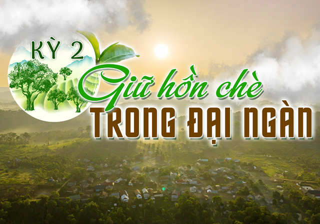 B&#224;i 2: Giữ hồn ch&#232; trong đại ng&#224;n - Ảnh 1