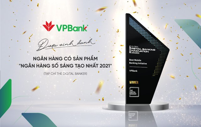 VPBank trở th&agrave;nh tổ chức t&agrave;i ch&iacute;nh duy nhất của Việt Nam được tạp ch&iacute; The Digital Banker vinh danh l&agrave; ng&acirc;n h&agrave;ng c&oacute; sản phẩm &ldquo;Ng&acirc;n h&agrave;ng số s&aacute;ng tạo nhất 2021 &ndash; Best Mobile Banking Initiatives 2021&rdquo;&nbsp;