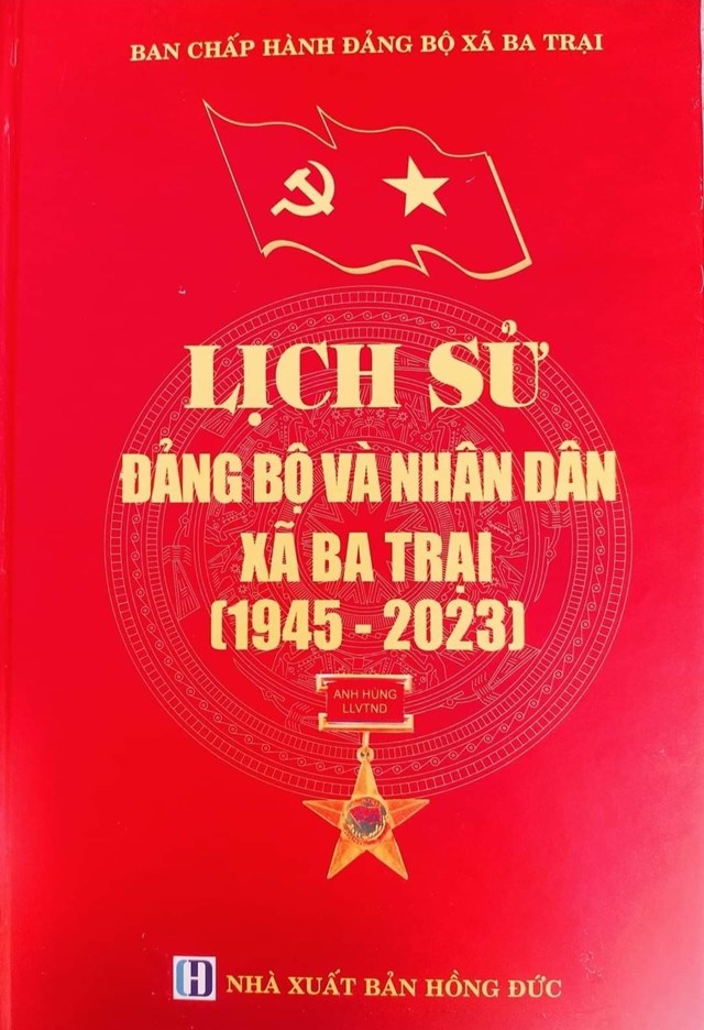 Cuốn Lịch sử Đảng Bộ xã Ba Trại giai đoạn (1945- 2023) bổ sung, tái bản phát hành.