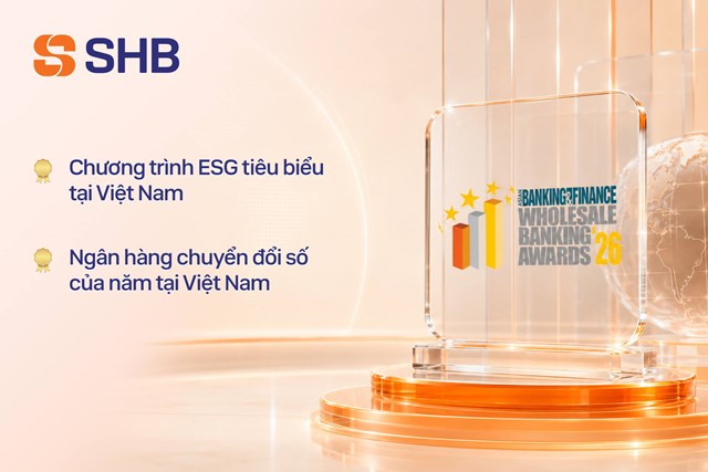 SHB gi&agrave;nh c&uacute; đ&uacute;p giải thưởng Ng&acirc;n h&agrave;ng b&aacute;n bu&ocirc;n tại Asian Banking & Finance Awards 2026