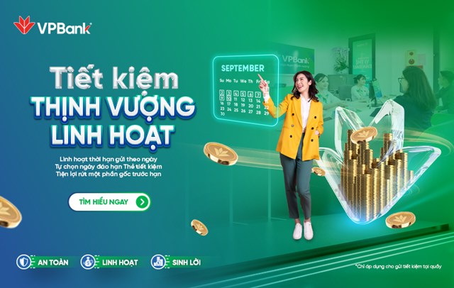 Linh hoạt tiền gửi với kỳ hạn theo ng&#224;y c&#249;ng Tiết kiệm Thịnh Vượng của VPBank - Ảnh 1